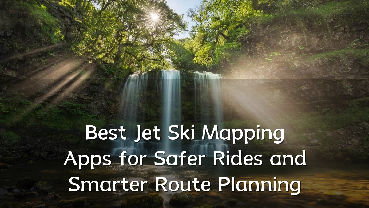 Best Jet Ski Mapping Apps for Safer Rides and Smarter Route Planning