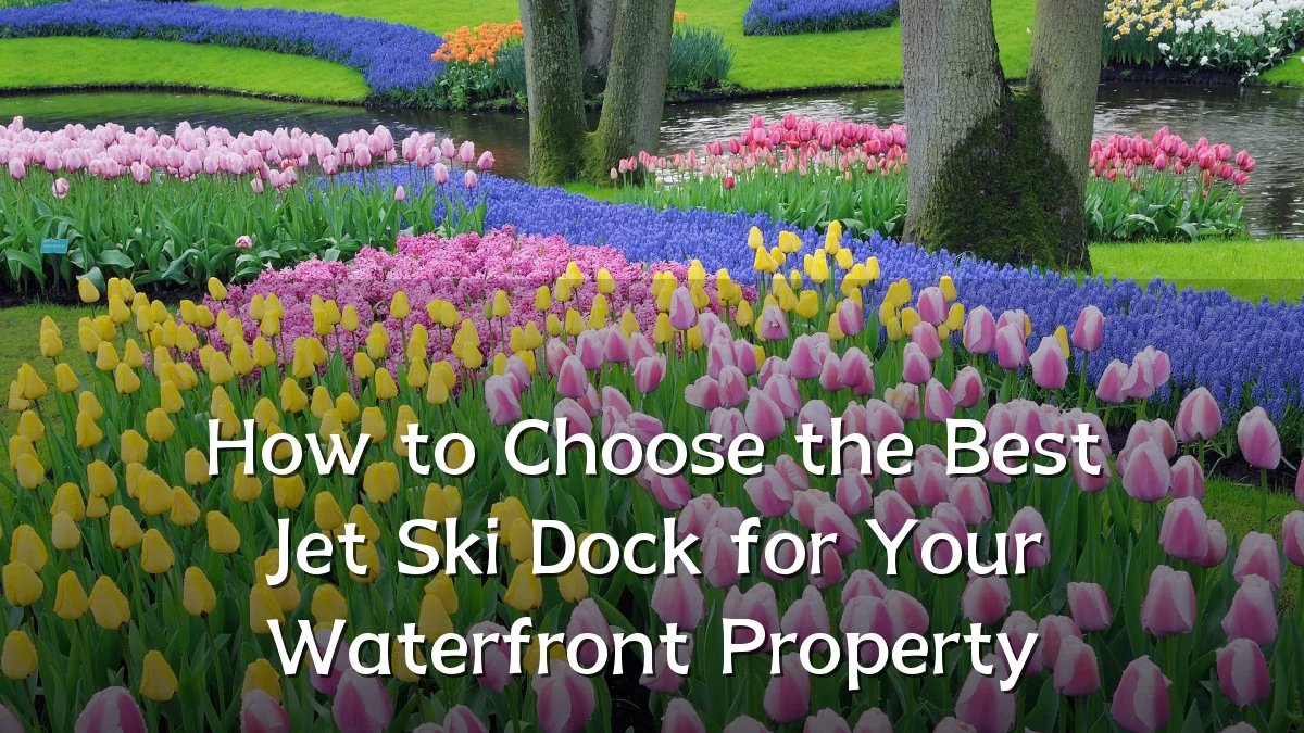 How to Choose the Best Jet Ski Dock for Your Waterfront Property