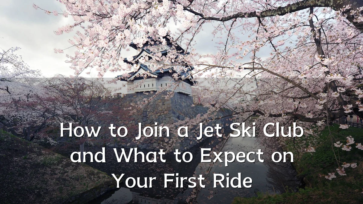 How to Join a Jet Ski Club and What to Expect on Your First Ride