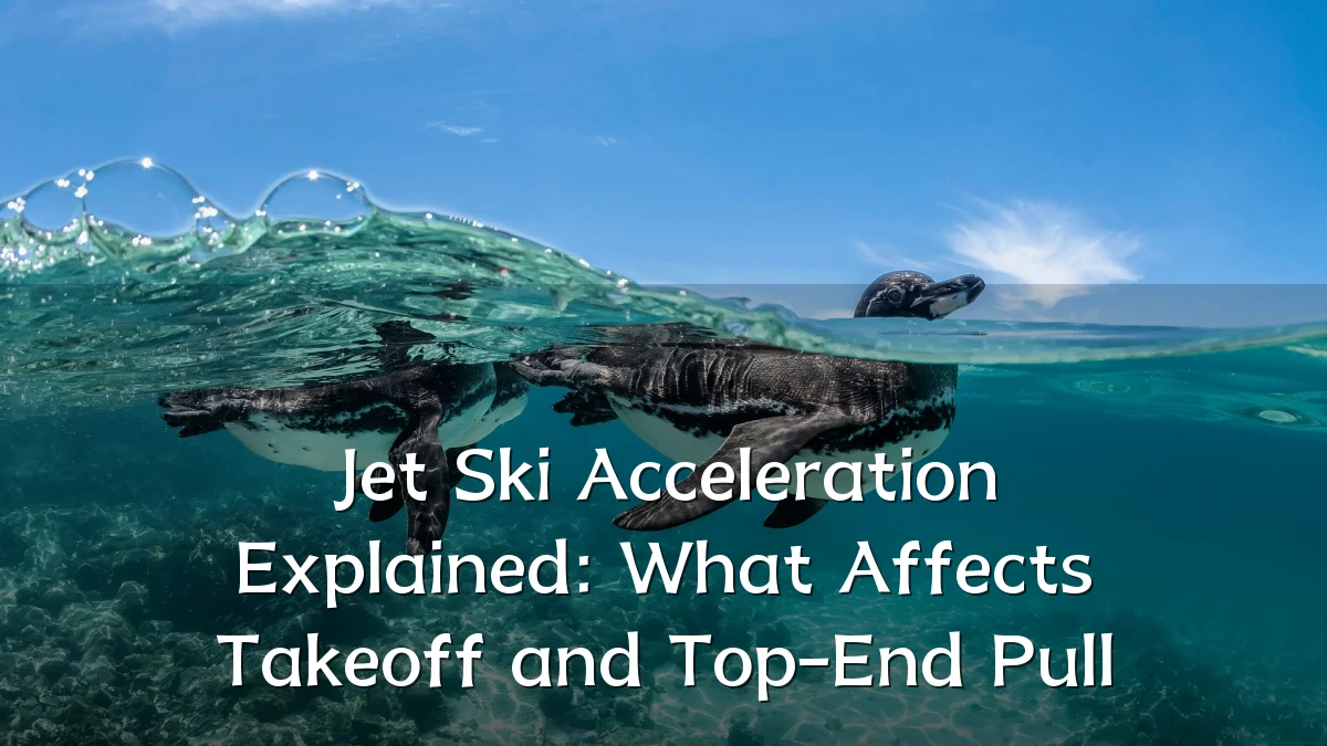 Jet Ski Acceleration Explained: What Affects Takeoff and Top-End Pull