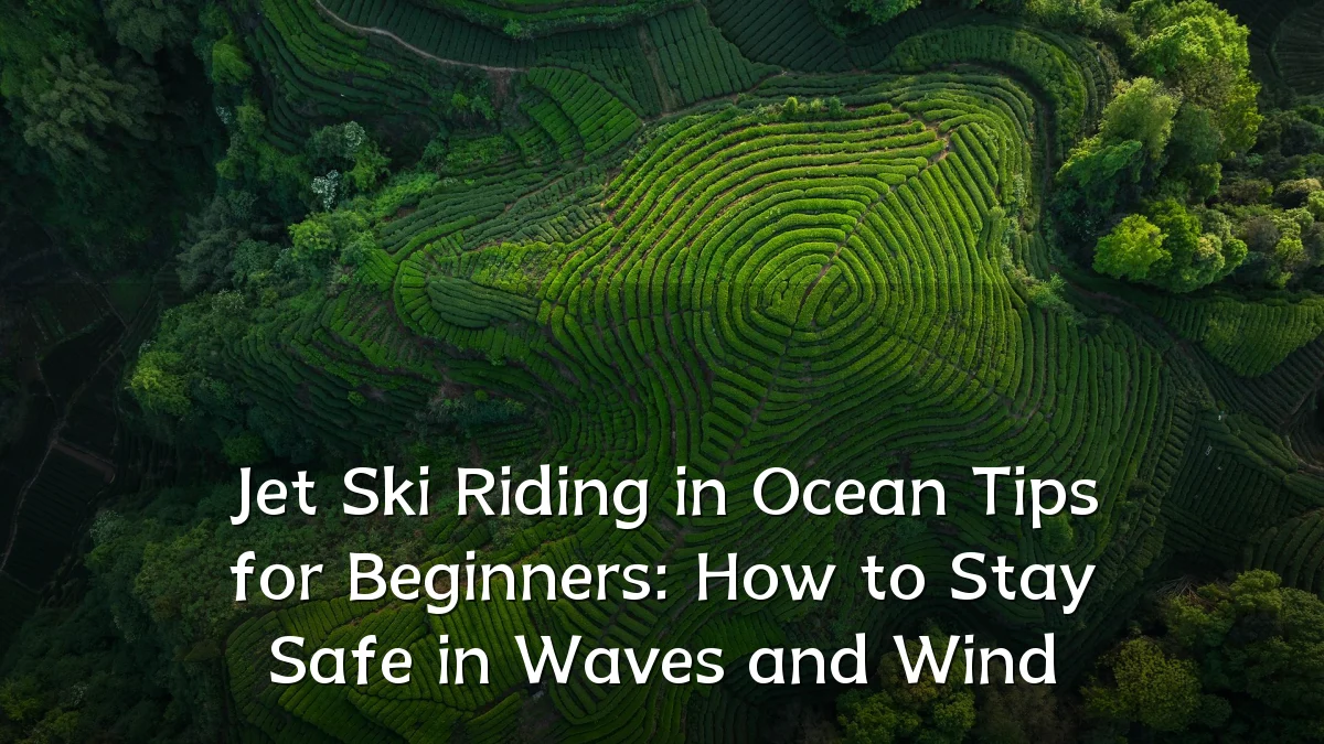 Jet Ski Riding in Ocean Tips for Beginners: How to Stay Safe in Waves and Wind