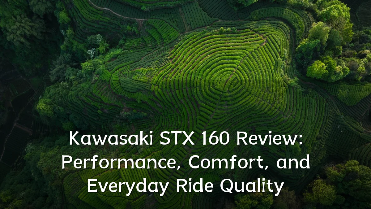 Kawasaki STX 160 Review: Performance, Comfort, and Everyday Ride Quality