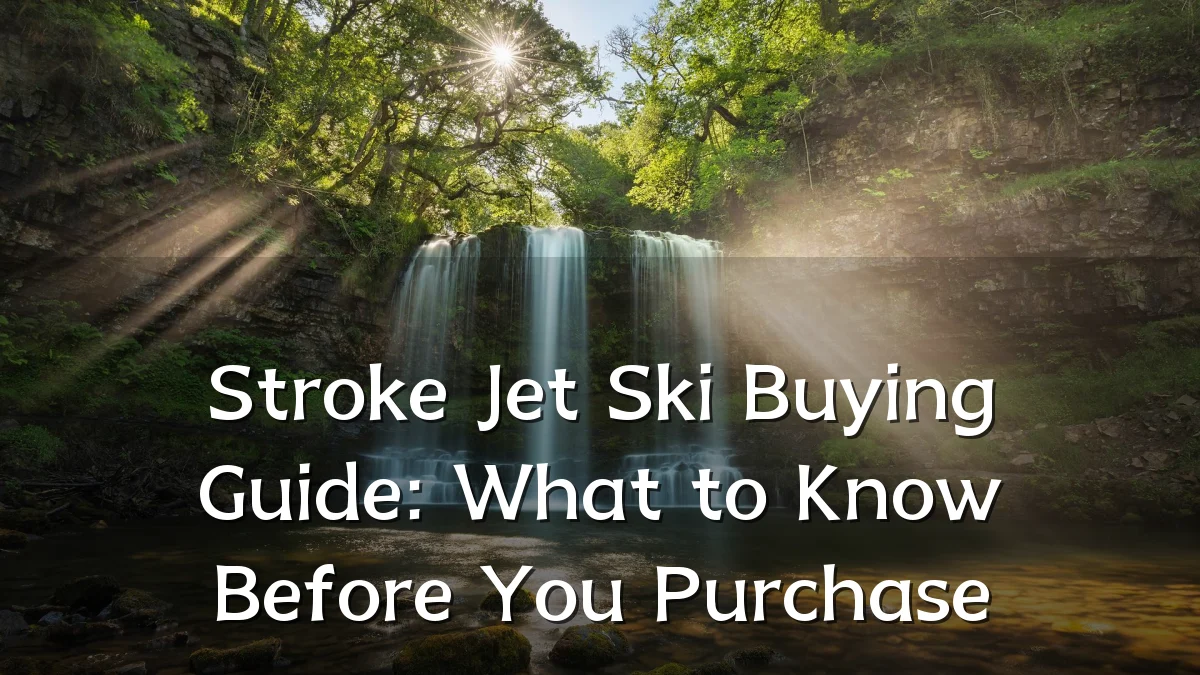 Stroke Jet Ski Buying Guide: What to Know Before You Purchase